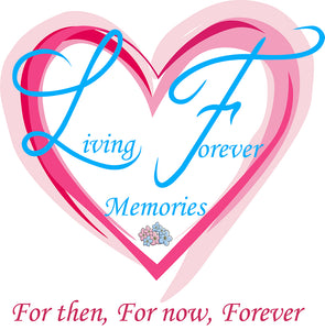 Living Forever Memories - For then, For now, Forever.